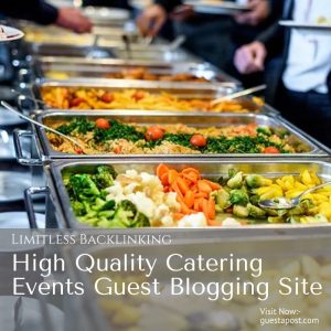 High Quality Catering Events Guest Blogging Site
