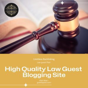 High Quality Law Guest Blogging Site