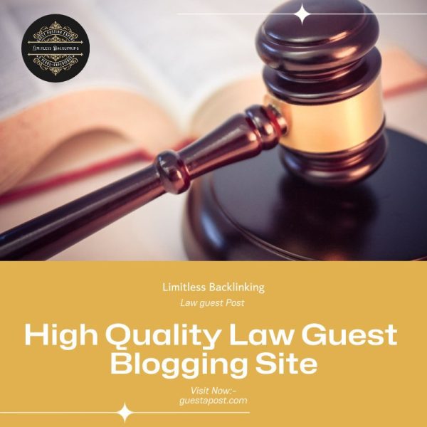 High Quality Law Guest Blogging Site.