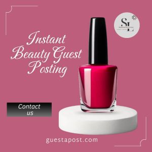 Instant Beauty Guest Posting
