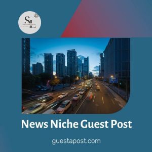 News Niche Guest Post