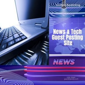 Write a Guest Post on a News and Tech Blog