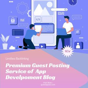 Premium Guest Posting Service of App Development Blog