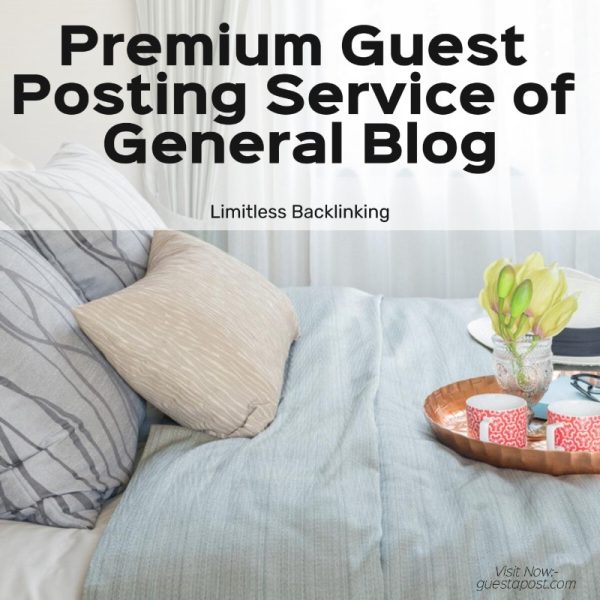 Premium Guest Posting Service of General Blog