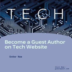 Become a Guest Author on Tech Website