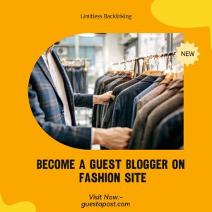 Become a Guest Blogger on Fashion Site
