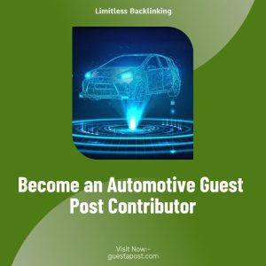 Become an Automotive Guest Post Contributor