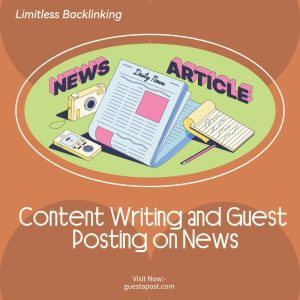 Content Writing and Guest Posting on News