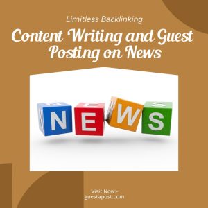 Content Writing and Guest Posting on News