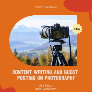 Content Writing and Guest Posting on Photography