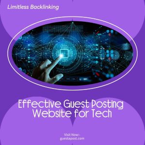 Effective Guest Posting Website for Tech