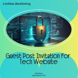 Guest Post Invitation for Tech Website