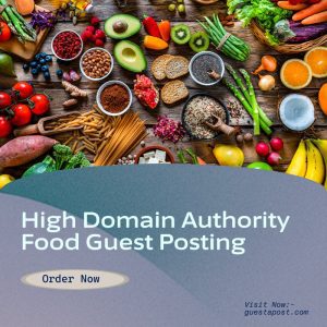 High Domain Authority Food Guest Posting