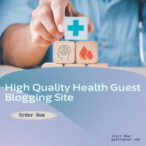 High Quality Health Guest Blogging Site