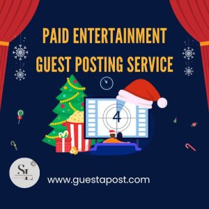 Paid Entertainment Guest Posting Service