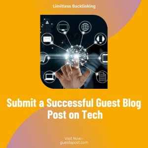 Submit a Successful Guest Blog Post on Tech