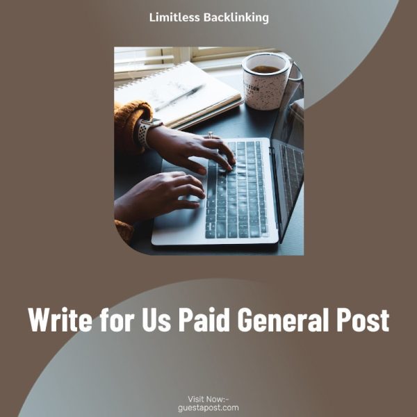 Write for Us Paid General Post