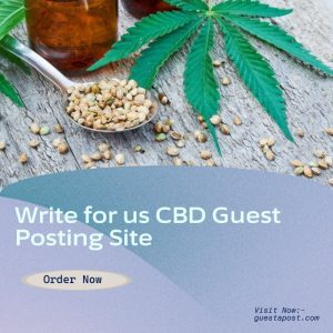 Write for us CBD Guest Posting Site