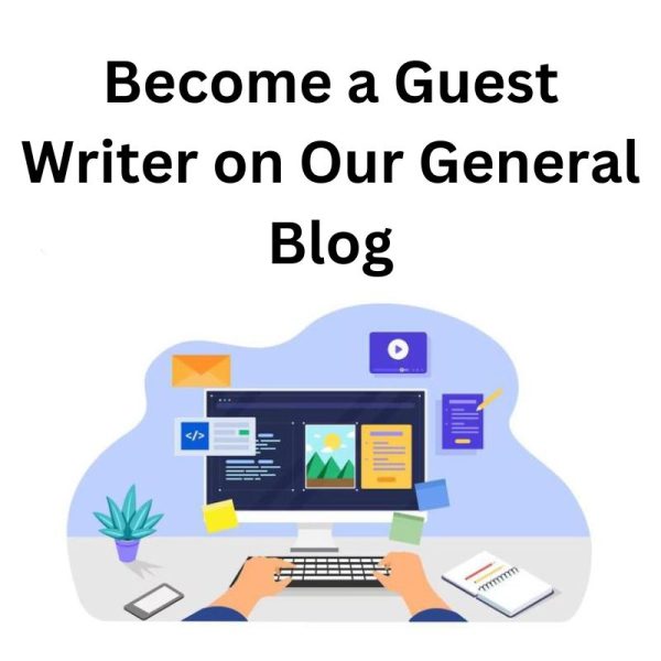 Become a Guest Writer on Our General Blog