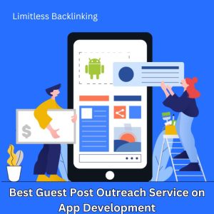 Best Guest Post Outreach Service on App Development