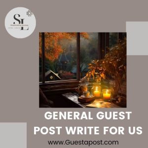 General Guest Post Write for Us