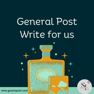 General Post Write for us