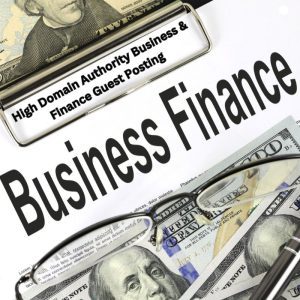 High Domain Authority Business & Finance Guest Posting