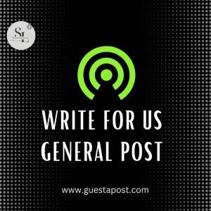 Write for us General Post