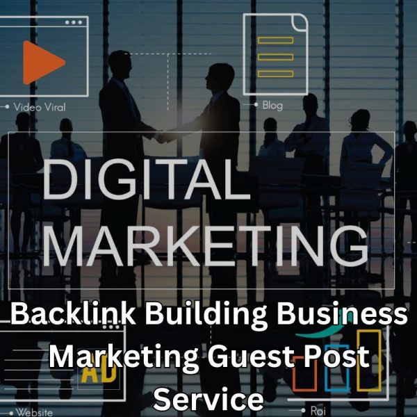 Backlink Building Business Marketing Guest Post Service