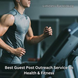 Best Guest Post Outreach Service on Health and Fitness
