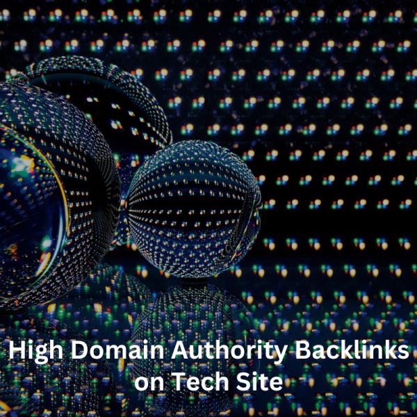 High Domain Authority Backlinks on Tech Site