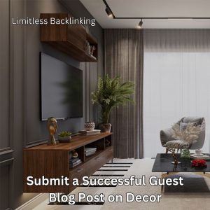 Submit a Successful Guest Blog Post on Decor