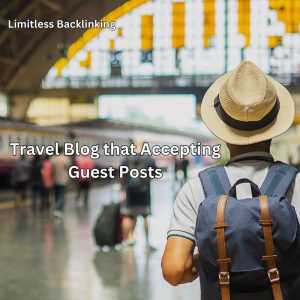 Travel Blog that Accepting Guest Posts