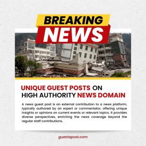 Unique Guest Posts on High Authority News Domain