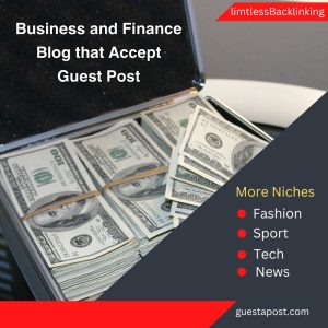 Business and Finance Blogs that Accept Guest Posts