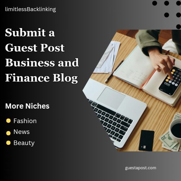 Submit a Guest Post Business and Finance Blog