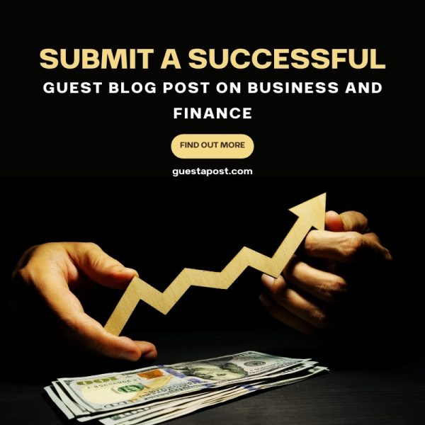 Submit a Successful Guest Blog Post on Business and Finance