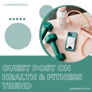 Guest Post on Health and Fitness Trend