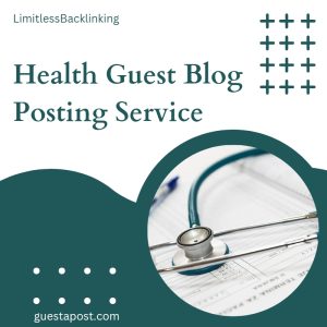 Health Guest Blog Posting Service