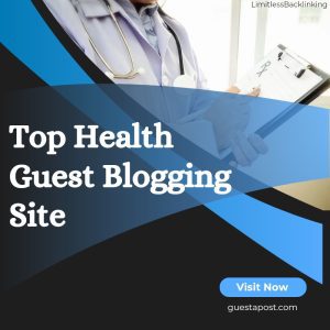 Top Health Guest Blogging Site