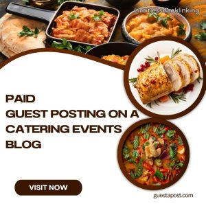 Paid Guest Posting on a Catering Events Blog