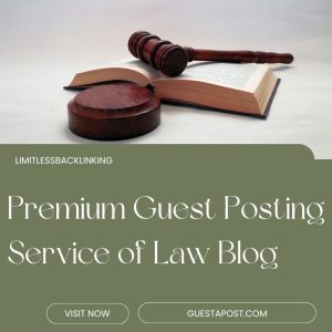 Premium Guest Posting Service of Law Blog