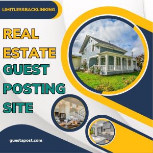 Real Estate Guest Posting Site