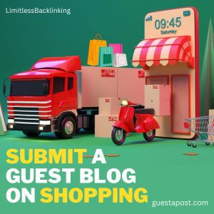 Submit a Guest Blog on Shopping