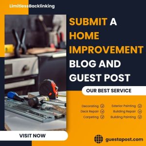Submit a Home Improvement Blog and Guest Post