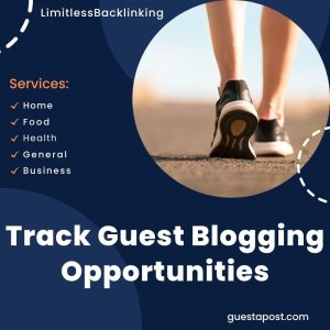 Track Guest Blogging Opportunities