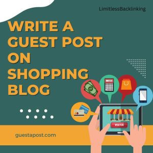 Write a Guest Post on Shopping Blog