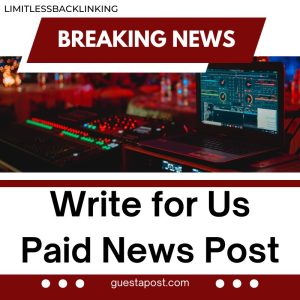 Write for Us Paid News Post