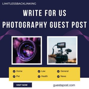 Write for Us Photography Guest Post