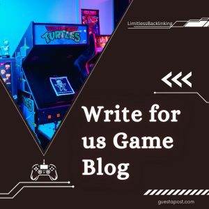 Write for us Game Blog